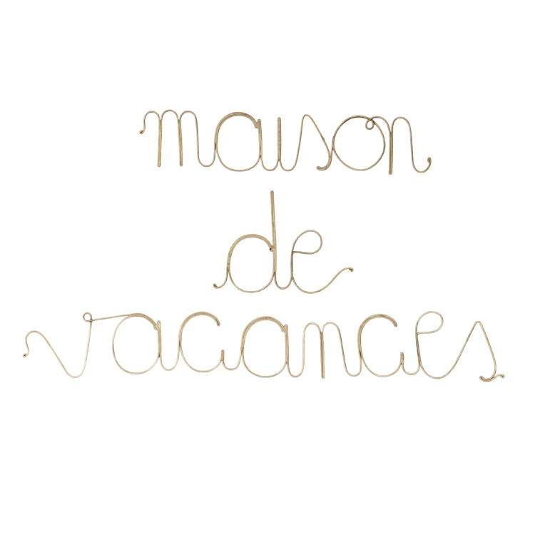 Wort Messingdraht "MAISON DE VACANCES" (Ferienhaus)